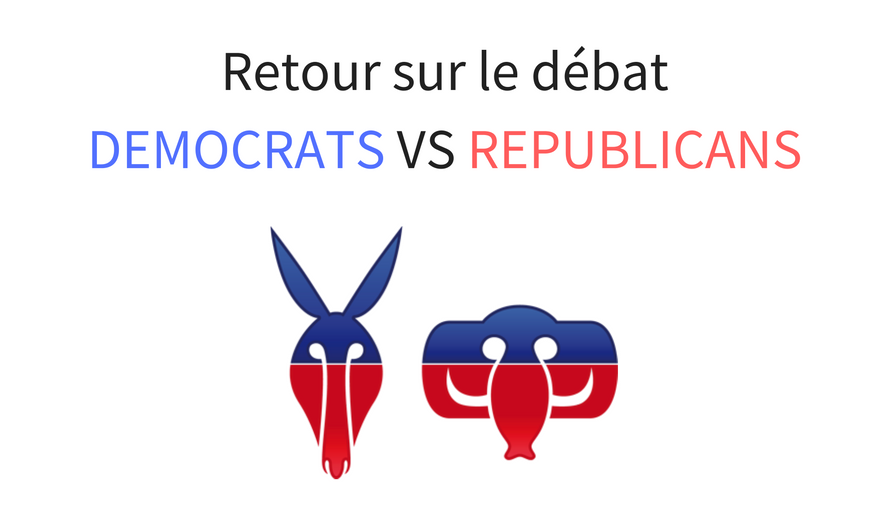 Retour Sur Le Débat DEMOCRATS Vs REPUBLICANS