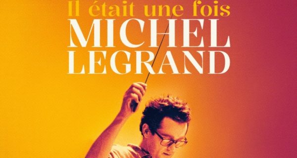 ★ Lundi 3 Février ★ Lost In Frenchlation : Il était Une Fois Michel Legrand