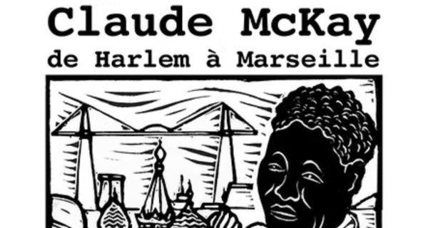 ★ Mercredi 26 Février ★ Ciné-rencontre Claude McKay De Harlem à Marseille, De Matthieu Verdeil