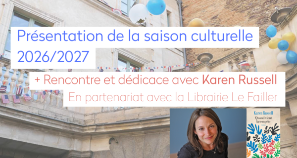 ★ Mardi 22 Septembre ★ Présentation De La Saison Culturelle 2026-2027 + Rencontre Et Dédicace Avec Karen Russell