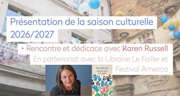 ★ Mardi 22 Septembre ★ Présentation De La Saison Culturelle 2026-2027 + Rencontre Et Dédicace Avec Karen Russell